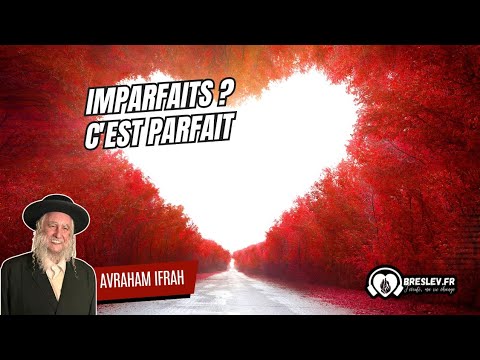 IMPARFAITS ? C'EST PARFAIT 