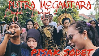 Download Lagu PISAK SODET, PUTRA MEGANTARA. NYONGKOLAN BUNGKATE - BAREJULAT MP3