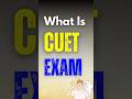 What Is the CUET Exam| CUET Exam 2025 #cuetexam #cuet2025
