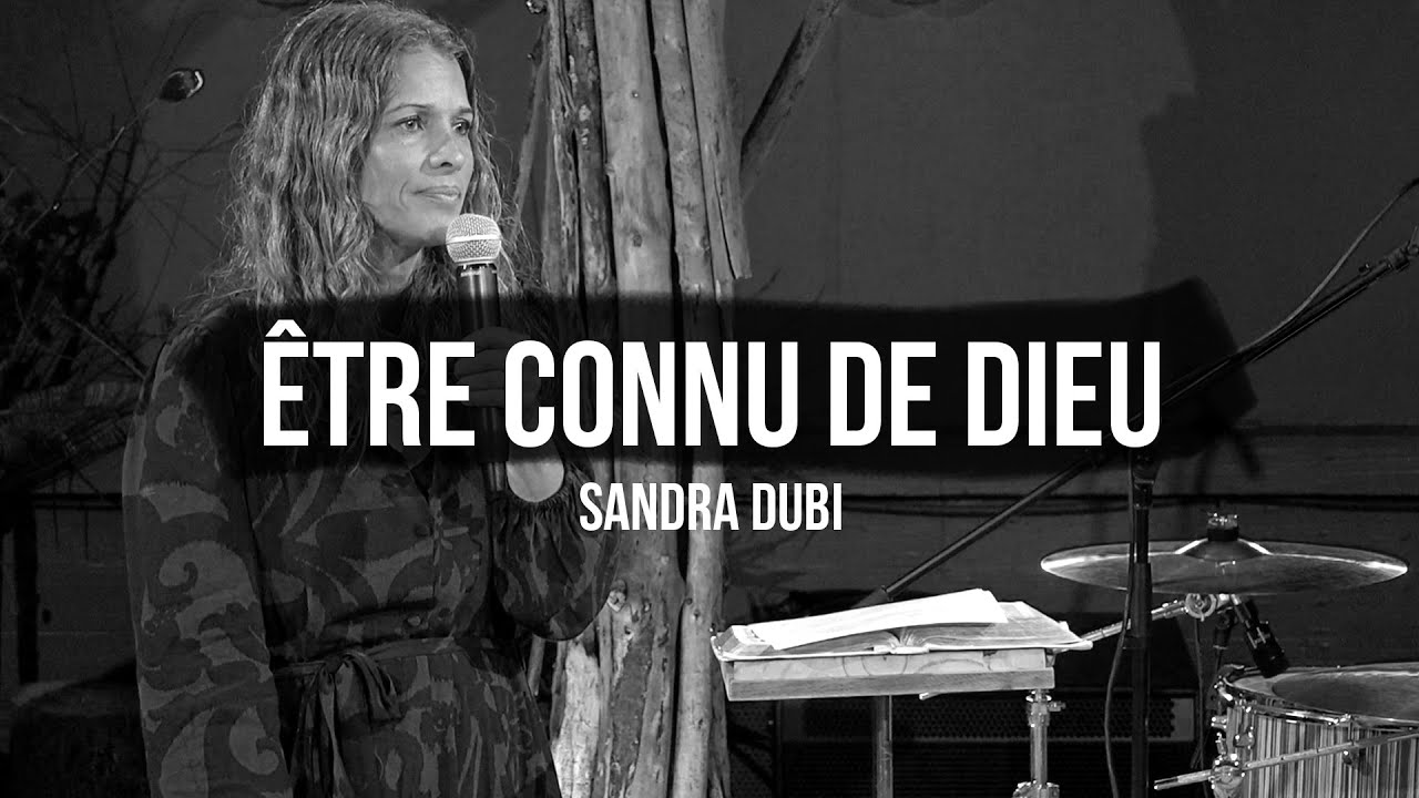 Sandra DUBI - Être connu de Dieu