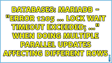 MariaDB - "ERROR 1205 ... Lock wait timeout exceeded; ..." when doing multiple parallel UPDATEs...