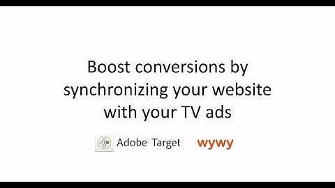 SiteSync: Syncing your website with TV ads using Adobe Target
