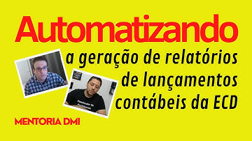 Automatizando a geração de relatórios de lançamentos contábeis da ECD