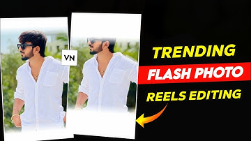 Photo Flash Effect Video Editing In Vn App | Trending Reels Video Editing In Vn | Vn Video Editing