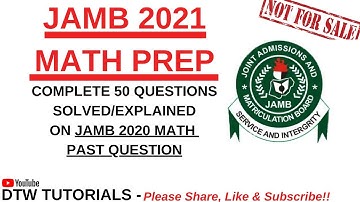 JAMB MATH PREP 2022 - Complete 50 Questions Solved/Explained