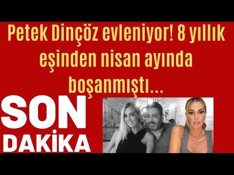 Petek Dinçöz evleniyor! 8 yıllık eşinden nisan ayında boşanmıştı...