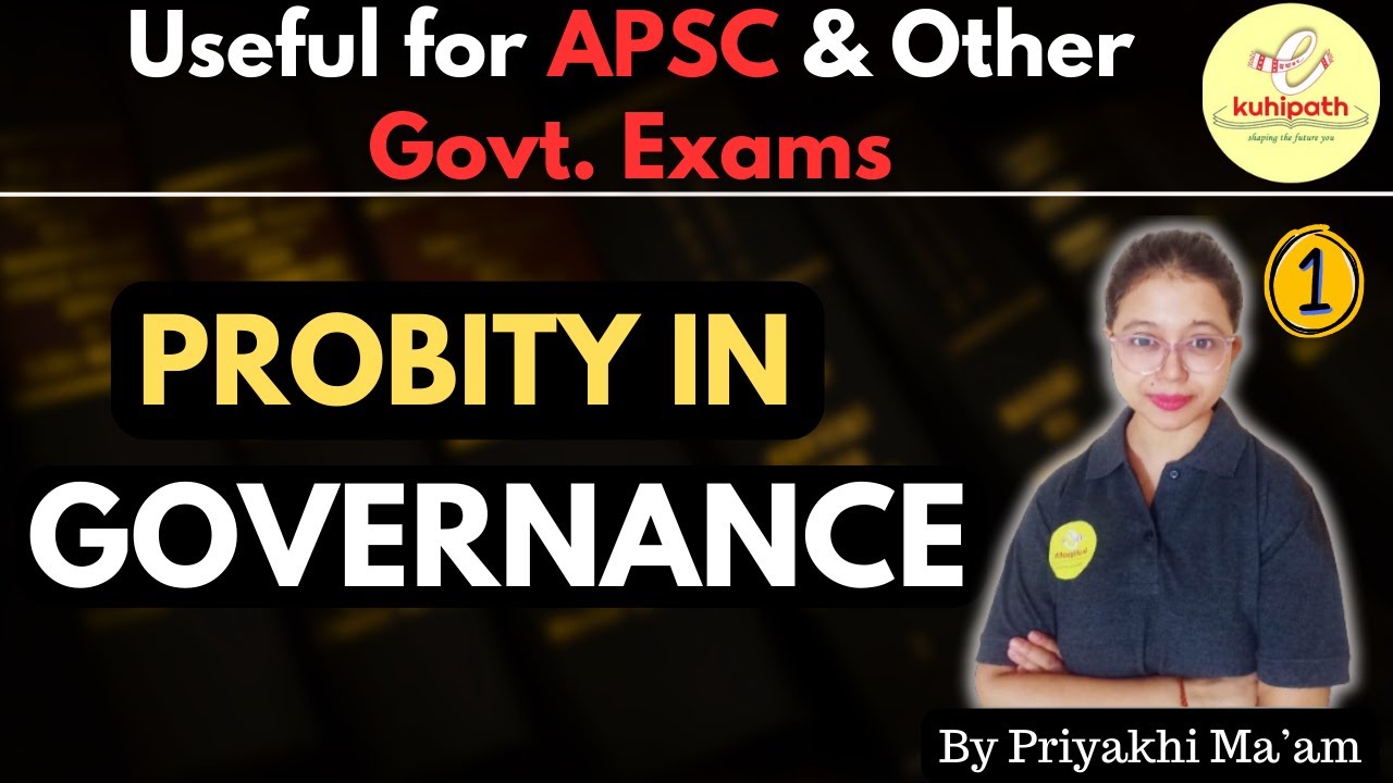 Probity in Governance | Part - 1 || APSC CCE GS Paper IV | Ethics ...