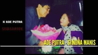 Ade Putra - Si Nona Manis