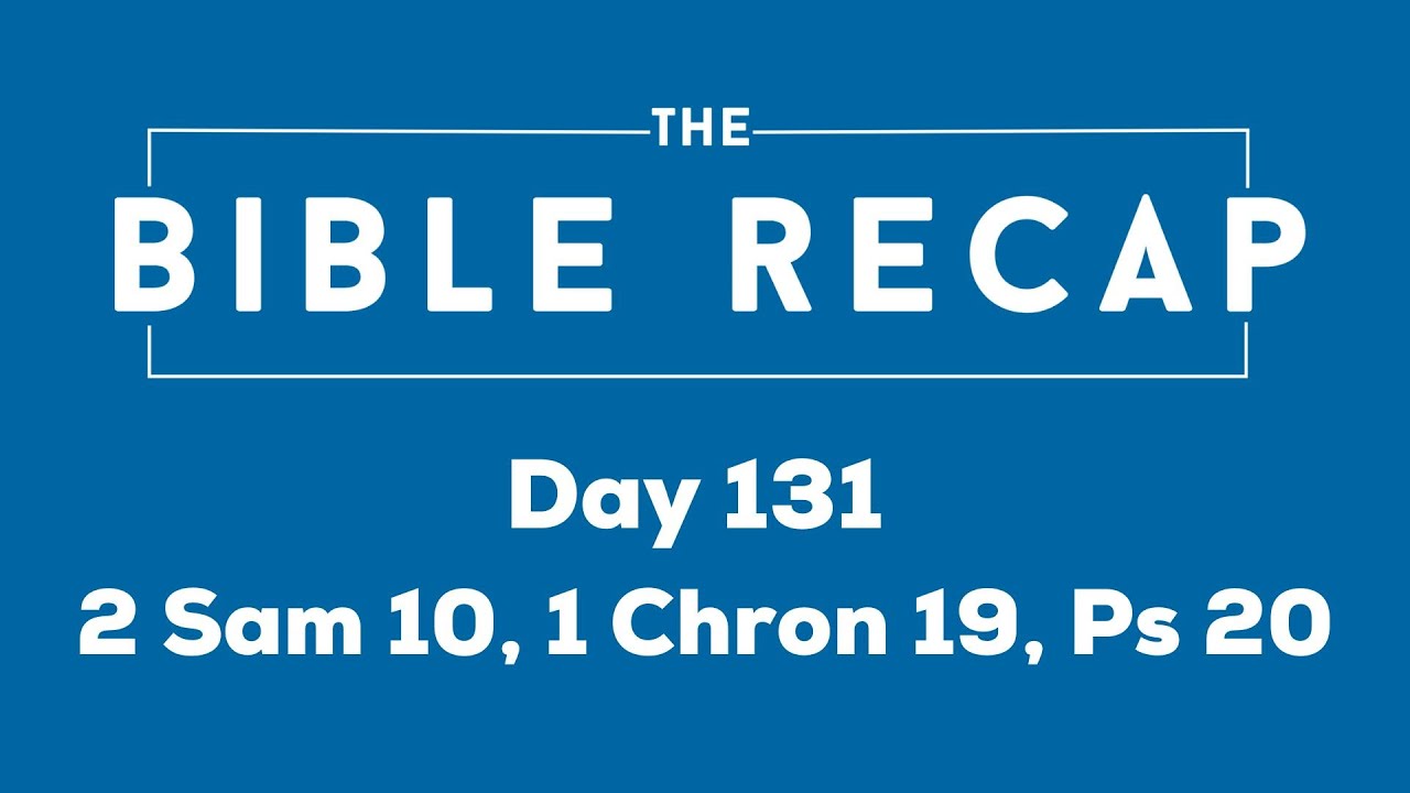 day-131-2-samuel-10-1-chronicles-19-psalm-20-year-5-youtube