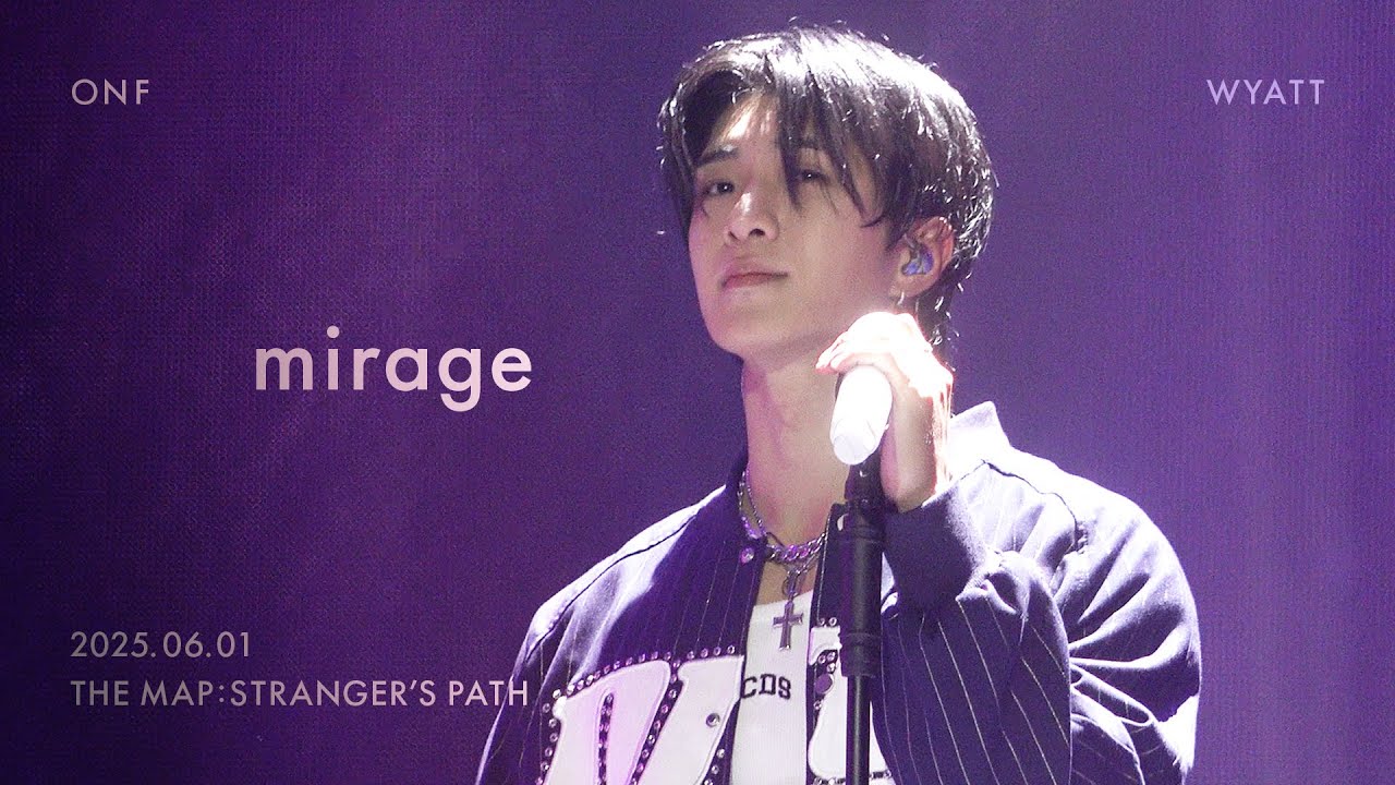 [Full] 온앤오프 - mirage(미라지) | 와이엇 심재영 2025.06.01 ONF CONCERT ［THE MAP:STRANGER’S PATH］