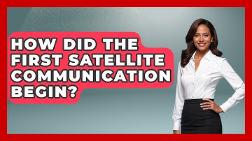 How Did The First Satellite Communication Begin? - Firsts of the World