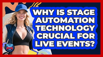Why Is Stage Automation Technology Crucial For Live Events? - Where the Fans Roar