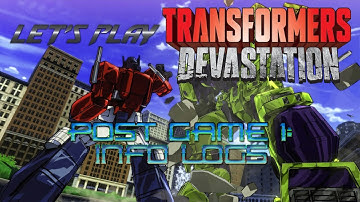 Transformers: Devastation - Post Game 1: Info Logs (With Commentary)