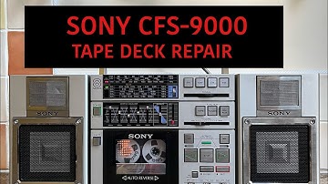 Sony CFS-9000, CFS-F11s CFS-9900 Tape Deck Repair