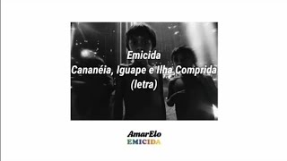 Video thumbnail of "Emicida - Cananéia, Iguape e Ilha Comprida (letra)"
