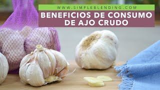 ¿CUÁLES SON LOS BENEFICIOS DE CONSUMIR AJO CRUDO? | Propiedades del ajo