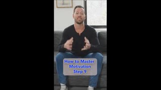 Master your Motivation Step 9