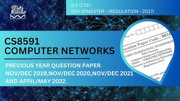 CS8591 COMPUTER NETWORKS | Question Paper  NOV/DEC 2019, 2020, 2021, APR/MAY 2022 | Regulation 2017