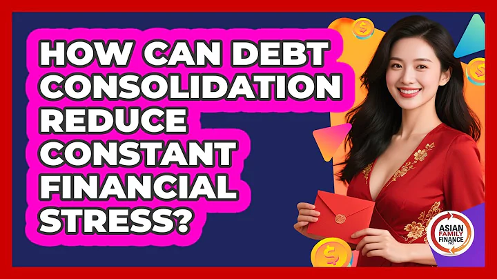 How Can Debt Consolidation Reduce Constant Financial Stress? - Asian Family Finance Pro
