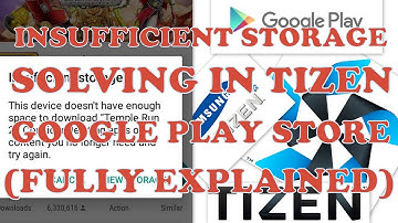 HOW TO REMOVE INSUFFICIENT STORAGE ERROR IN TIZEN GOOGLE PLAY STORE SAMSUNG Z1, Z2, Z3, Z4.