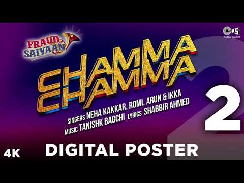 Chamma Chamma Official Song - Fraud Saiyaan | Elli AvrRam, Arshad | Neha Kakkar, Tanishk, Ikka,Romy