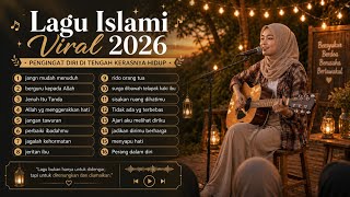 Lagu Islami Penenang Jiwa 2026 🌙 Viral & Menenangkan Pikiran Seketika