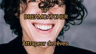 LP-Dreamcatcher-Sous-titré en français
