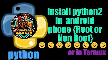 How do install python2 in android phone / Termux ?????😱😱😱