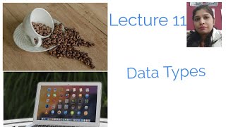 Lecture 11: Data Types