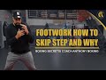 Footwork How to skip step and why| Boxing secrets| Coach Anthony Boxing