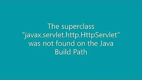 The superclass "javax.servlet.http.HttpServlet" was not found on the Java Build Path, Error solved!!