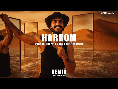 2Ton Ft Dhurata Dora Butrint Imeri HAROM REMIX 