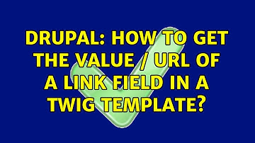 Drupal: How to get the value / URL of a Link field in a Twig template? (4 Solutions!!)