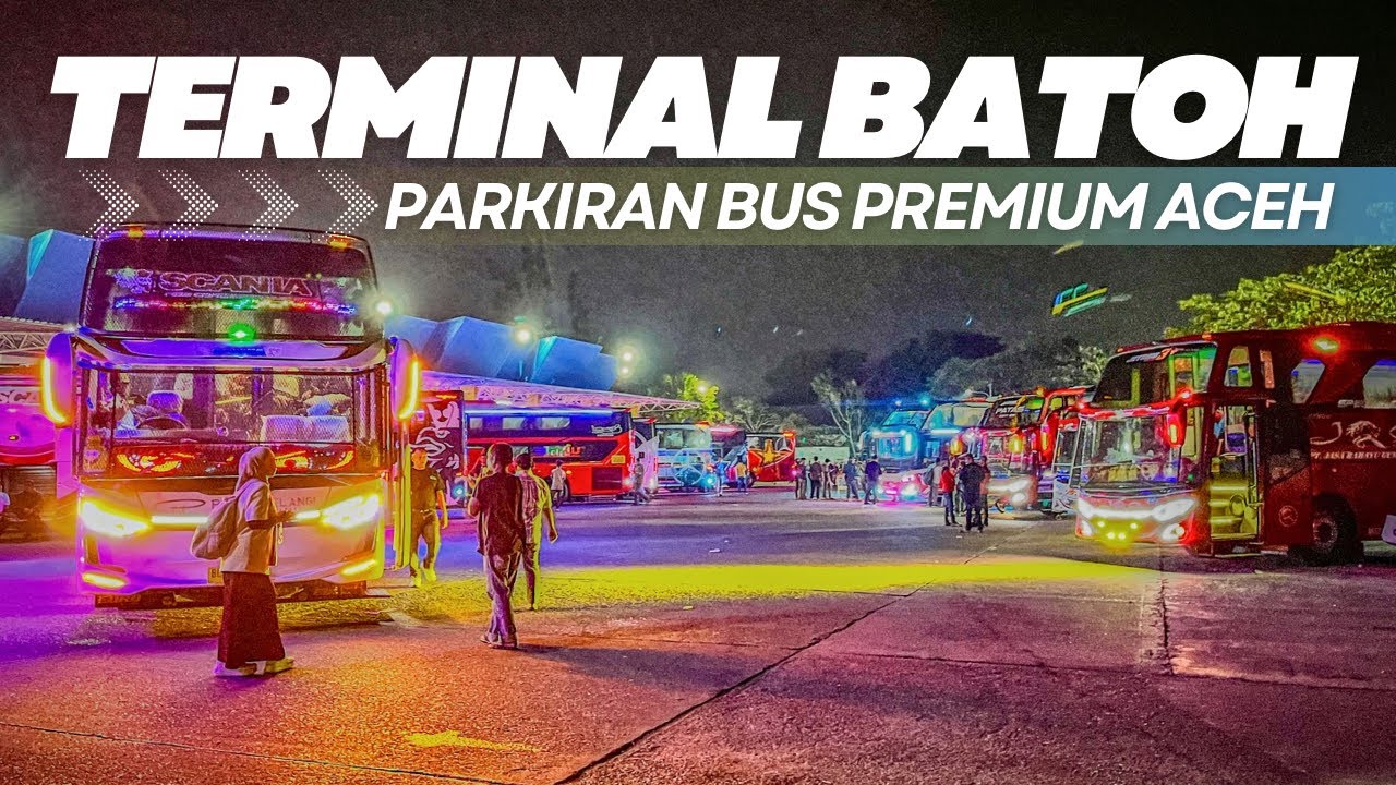 PERSAINGAN SANGAT KETAT! TERMINAL BATOH KOTA BANDA ACEH