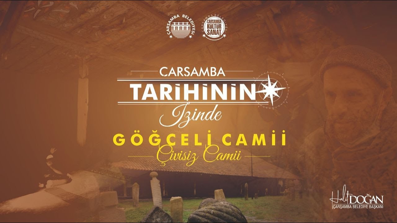 ÇARŞAMBA TARİHİNİN İZİNDE | 1. BÖLÜM GÖĞCELİ CAMİ