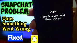 Snapchat Error Fix Oops Something Went Wrong Please Try Again 💯