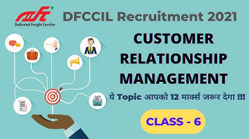 DFCCIL Customer Relationship Management | DFCCIL Customer Relations Notes | DFCCIL CRM Class 6