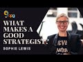 What makes a good strategist  sophie lewis