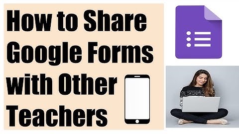 How to Share Google Forms With Other Teachers - How to Add Collaborators in Google Forms
