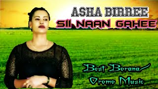 Asha Birree - Sii Naan Gahee - Borana songs