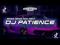 DJ PATIENCE JEDAG JEDUG FULL BEAT VIRAL TIK TOK BY DJ KOMANG | DJ VIRAL TERBARU 2023