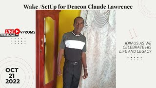 Wake/ Setup - For Deacon Claude Lawrence