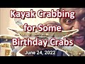 Kayak Crabbing for some birthday crabs 06-24-2022