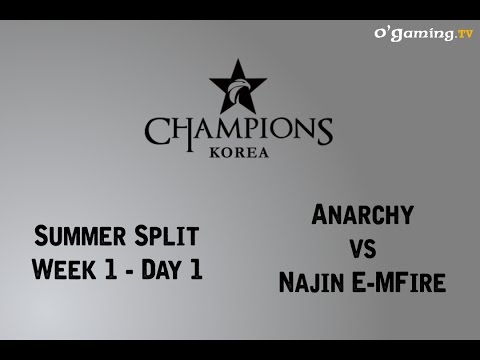 LCK Summer Split - Week 1 - Day 1 - Anarchy vs Najin E-MFire