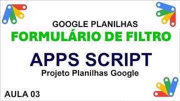 Inserir Lista Suspensa e Botão de Comando no Formulário de Filtro - Planilha Google - Aula 03