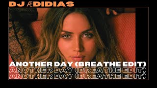 DJ ÆDIDIAS - Another Day (Breathe Edit)