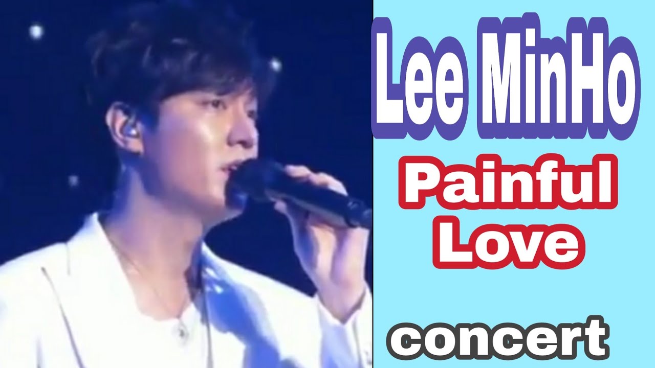 LEE MINHO이민호 SINGING PAINFUL LOVE/아픈사랑 His not only best