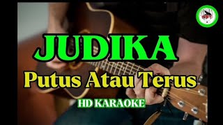 JUDIKA - Putus Atau Terus (karaoke)