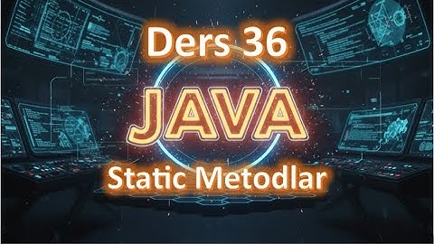 Java Dersleri #36  Static Metodlar (2025 güncel)