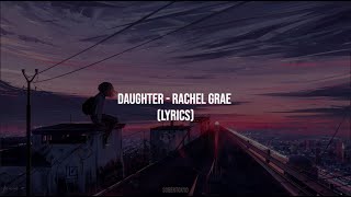 daughter - rachel grae (lyrics)